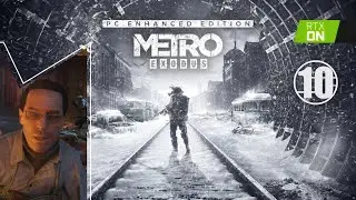 Metro Exodus Enhanced Edition • 10 • Ямантау • Прохождение без комментариев • RTX ON