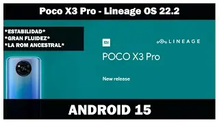 Poco X3 Pro - Lineage OS 22.2 OFFICIAL! THE CLEANEST, SAFEST, AND LONGEST ROM IS HERE!