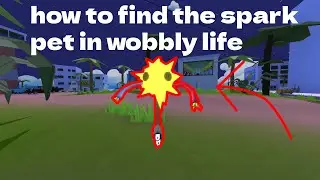 how to find the spark pet in wobbly life