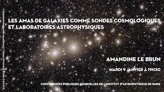 « LES AMAS DE GALAXIES COMME SONDES COSMOLOGIQUES ET LABORATOIRES ASTROPHYSIQUES »