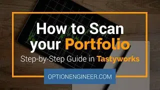 How to Quickly Scan Your Options Portfolio in Tastyworks