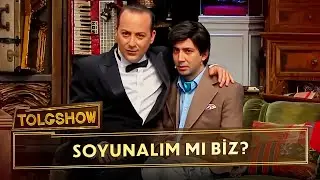 Soyunalım Mı Biz? | Tolgshow