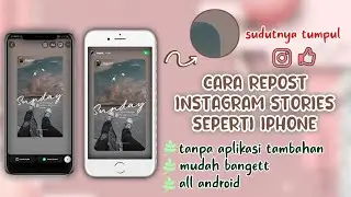 CARA REPOST INSTAGRAM STORY SEPERTI IPHONE (TANPA APLIKASI TAMBAHAN)