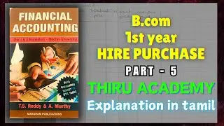 B.Com 1st year || Financial accounts Part -5 Hire Purchase in Tamil || THIRU ACADEMY || 