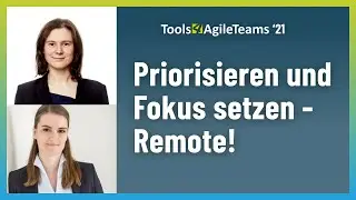 Priorisieren und Fokus setzen - Remote! (T4AT 21)