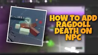 HOW TO ADD RAGDOLL DEATH ON NPC | ROBLOX STUDIO | R15/R6