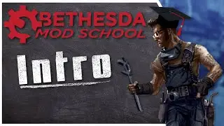 Welcome to Bethesda Mod School