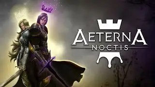 Aeterna Noctis [Noctis Hard] - Walkthrough [Part 100] [MASTERMIND V2 BOSS FIGHT! I MACHINE QUEST!]