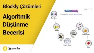 Blockly Baştan Sona Çözümleri | Algoritmik Düşünme Becerisi