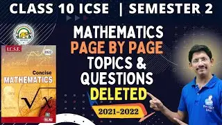 10 ICSE | SEMESTER 2 | PAGE BY PAGE TOPICS DELETED | CONCISE MATHEMATICS | 2021-2022 SYLLABUS