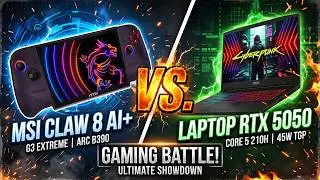 MSI Claw 8 Ex Ai+ Vs Laptop RTX 5050 (45W) | Battle of G3 Extreme + ARC B390 & RTX 5050!