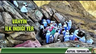 İSLAMIN DOĞDUĞU DAĞ - HİRA NUR DAĞI (CEBELİ NUR)