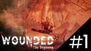 Wounded The Beginning Part 1 Gameplay No Commentary 60FPS