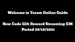 Toram Online - New Code Gift Reward Streaming GM Period 29/10/2021 