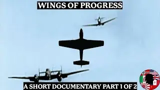 Wings Of Progress - a documentary part 1 of 2