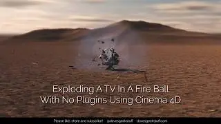 Exploding A TV In A Fire Ball With No 3rd Party Plugins Using Cinema 4D (C4D)