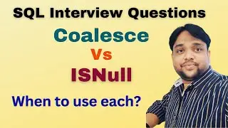 57. Coalesce Vs ISNull.SQL Interview Questions for Freshers and Experience students by @PandeyGuruji