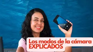 CONOCE cómo funcionan los MODOS de la cámara de tu CELULAR (móvil)