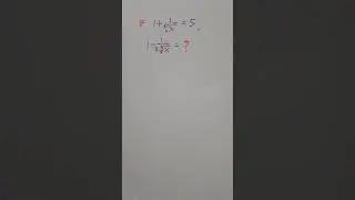 SAT Similar Question.If 1+1/(x)^1/3=5, 1-1/[2×(3)^1/3]=?