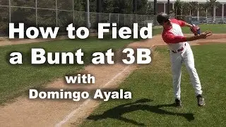 How to Field a Bunt at 3B with Domingo Ayala