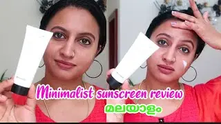 minimalist sunscreen review malayalam/ minimalist sunscreen / Best sunscreen