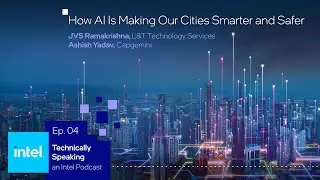 AI for Smarter Cities and Safer Roads | Technically Speaking (S2 E4) | Intel
