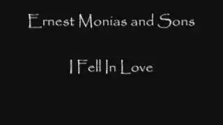 Ernest Monias and Sons - I fell In Love again