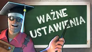 Ważne ustawienia w TF2! Czyli domyślne ustawienia są do niczego - poradnik Team Fortress 2