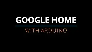 Google Home With Arduino | NodeMCU