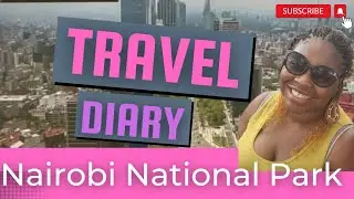 We took a trip (or 2) to Nairobi National Park