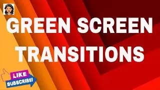 GREEN SCREEN TRANSITIONS / CHROMA KEY TRANSITIONS
