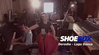 Deredia - Lagu Dansa | Shoebox #21