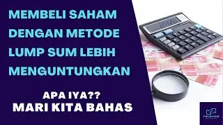 Apa itu Lump Sum Dalam Investasi Saham | Tips Membeli Saham Dengan Metode Lumpsum