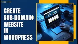 How to Create a Subdomain Website in WordPress (Step-by-Step Guide for Beginners)