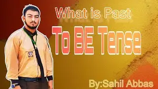 To Be Verbs | Past To Be Tense | Class 10 | Sahil Abbas Kandhir | Magnet Learning