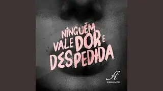Ninguém Vale Dor e Despedida