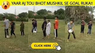 😱llBhaut Mushkil Se Goal Roka ll😨