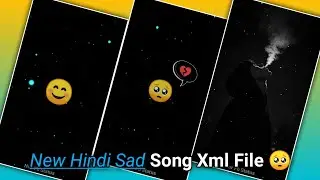 New Hindi Sad Song Xml File 🥺 Video Status ||Alight Motion Editing 