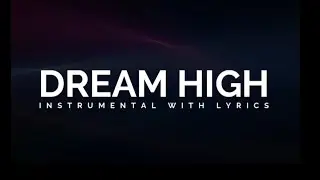 Dream High Instrumental with Lyrics