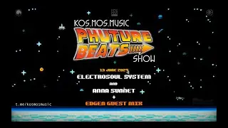Electrosoul System x Anna Sunnet + Edgen guest mix - Phuture Beats Show 13.06.24 (voiceless)