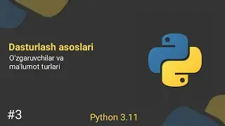 Python 3-dars: O'zgaruvchilar va ma'lumot turlari