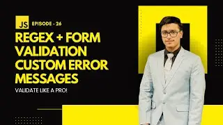 EP 26: Regular Expressions (RegEx) with Form Validation | Custom Error Messages | Javascript