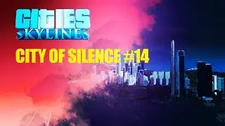 Cities Skylines - City of silence: rebuilding the island in a new way