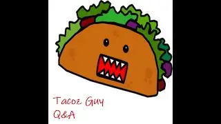 Tacoz Guy Answers Your Questions