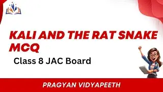 Kali and The Rat Snake MCQ || JAC Board Question Bank Series || Pragyan Vidyapeeth