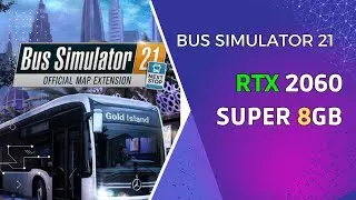 RTX 2060SUPER Bus Simulator 21 Max Settings | 1080p