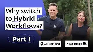 Why are Hybrid Workflows the future for Media & Sports Content Asset Management? Part 1