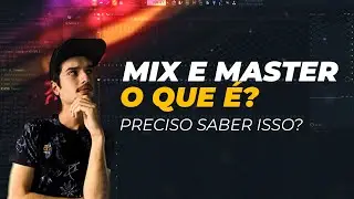 🎛 O que é MIX e MASTER? preciso aprender isto MESMO?