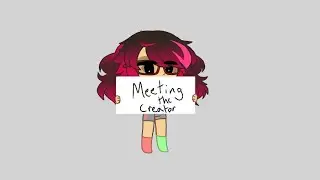 ✨️Meeting the creator✨️