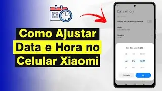 Como Ajustar Data e Hora no Celular Xiaomi (Rápido e Fácil)